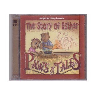 The Story of Esther A Girl Who Became Queen to Save Her People (Paws & Tales, Insight for Living Presents) Paws & Tales 9781579725341 Books