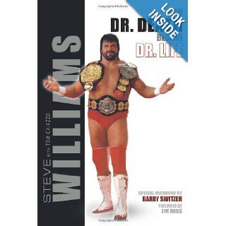 Steve Williams How Dr. Death Became Dr. Life Steve Williams Gol, Barry Switzer, Jim Ross, Tom Caiazzo 9781596701809 Books