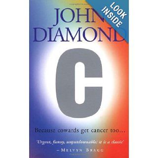C Because Cowards Get Cancer Too John Diamond 9780091816650 Books