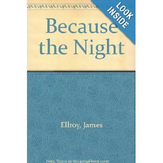 Because the Night James Ellroy, L. J. Ganser 9780792737971 Books