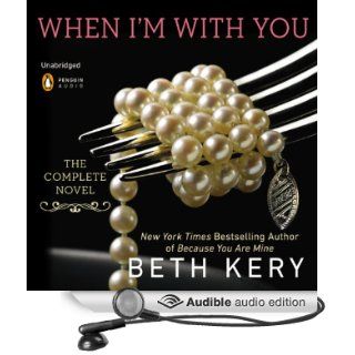 When I'm With You Because You Are Mine, Part I (Audible Audio Edition) Beth Kery, Anne Delaroche Books