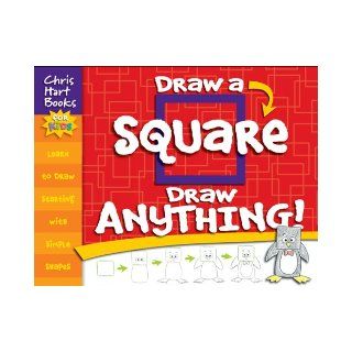 Draw a Square, Draw Anything Christopher Hart 9781933027708 Books