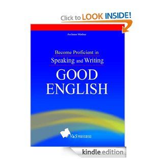 Become Proficient in Speaking and Writing   GOOD ENGLISH eBook Archana Mathur Kindle Store
