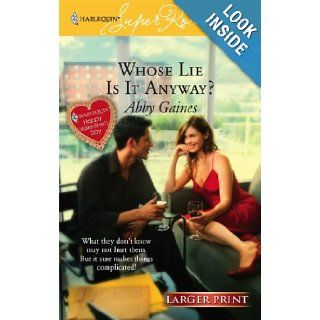 Whose Lie is it Anyway? Abby Gaines 9780373781423 Books
