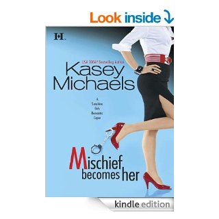 Mischief Becomes Her (Sunshine Girls) eBook Kasey Michaels Kindle Store