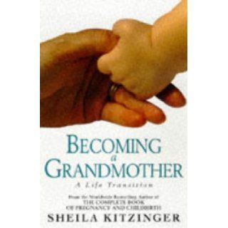 Becoming a Grandmother Sheila Kitzinger 9780671016012 Books