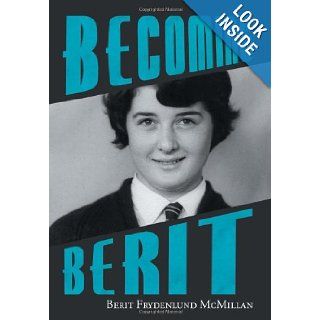 Becoming Berit Berit Frydenlund McMillan 9781483615721 Books