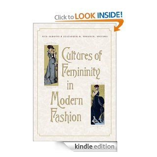 Cultures of Femininity in Modern Fashion (Becoming Modern New Nineteenth Century Studies)   Kindle edition by Rita Felski, Ilya Parkins, Elizabeth M. Sheehan. Arts & Photography Kindle eBooks @ .