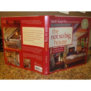 Not So Big House, The A Blueprint for the Way We Really Live (Susanka) Sarah Susanka, Kira Obolensky, Susanka Studios 9781600850479 Books