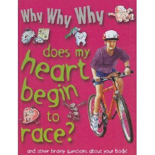 Why Why Why Does My Heart Begin to Race? Mason Crest Publishers 9781422215876 Books