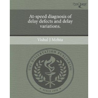 At speed diagnosis of delay defects and delay variations. Vishal J Mehta 9781243498342 Books