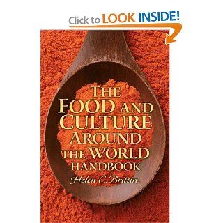 The Food and Culture Around the World Handbook Helen C. Brittin 9780135074817 Books