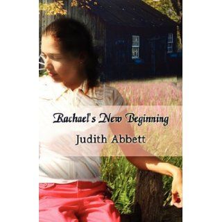 Rachael's New Beginning Judith Abbett 9781462610983 Books