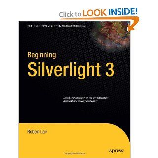 Beginning Silverlight 3 Robert Lair 9781430223771 Books