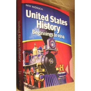 United States History Student Edition Beginnings to 1914 2012 HOLT MCDOUGAL 9780547484303 Books