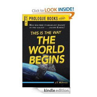 This is the Way the World Begins (Prologue Science Fiction)   Kindle edition by J. T. McIntosh. Science Fiction & Fantasy Kindle eBooks @ .