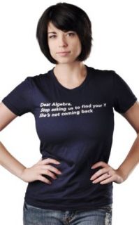 SnorgTees Women's Dear Algebra, Stop Asking Us To Find Your X T Shirt Clothing