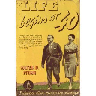 Life Begins at 40 (Forty) Walter B. Pitkin Books