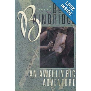 An Awfully Big Adventure A Novel Beryl Bainbridge 9780060165444 Books