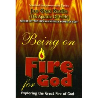 Being On Fire For God Joe Osei Kodie Books