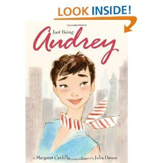 Just Being Audrey Margaret Cardillo, Julia Denos 9780061852831 Books