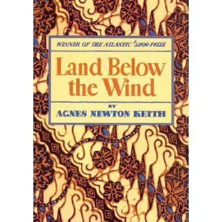 Land Below the Wind Agnes Newton Keith 9789833987368 Books