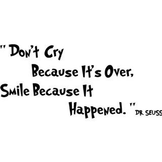 Don't Cry Because It's Over, Smile Because It Happened Decorative Vinyl Wall Quote, Black   Nursery Wall D?cor