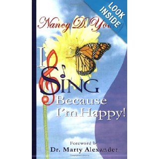 I Sing Because I'm Happy Nancy D. Young 9781885891136 Books