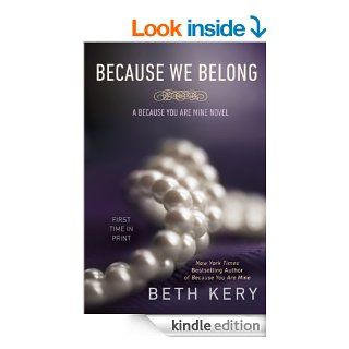 Because We Belong A Because You Are Mine Novel eBook Beth Kery Kindle Store