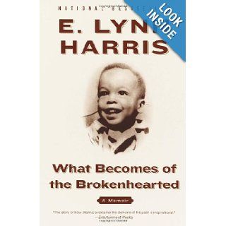 What Becomes of the Brokenhearted A Memoir E. Lynn Harris 9780385495066 Books