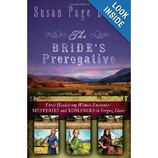 The Bride's Prerogative Fergus, Idaho, Becomes Home to Three Mysteries Ending in Romances (Ladies' Shooting Club) Susan Page Davis Books