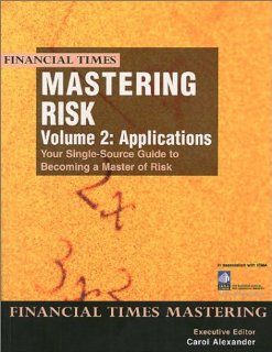 Mastering Risk Volume 2   Applications Your Single Source Guide to Becoming a Master of Risk 0076092011811 Medicine & Health Science Books @