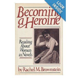 Becoming a Heroine 2 Rachel M. Brownstein 9780670154432 Books