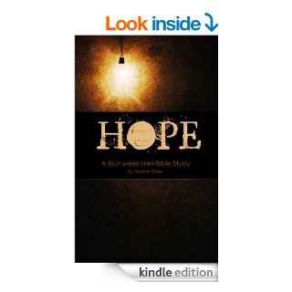 Hope   Four Week Mini Bible Study (Becoming Press Mini Bible Studies)   Kindle edition by Heather Bixler. Religion & Spirituality Kindle eBooks @ .