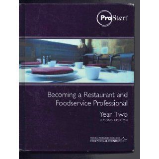 Becoming a Restaurant and Foodservice Professional Year Two (ProStart, Year Two) NRA 9781582801254 Books
