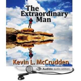 The Extraordinary Man The Journey of Becoming Your Greater Self (Audible Audio Edition) Kevin McCrudden Books