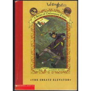 The Ersatz Elevator A Series of Unfortunate Events Book 6 Lemony Snicket Books
