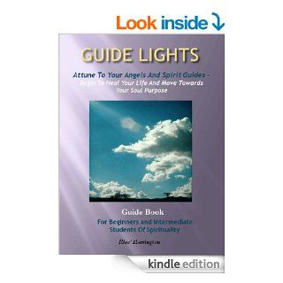 Guide Lights   Attune To Your Angels and Spirit Guides   Begin To Heal Your Life And Move Towards Your Soul Purpose eBook Rise' Harrington Kindle Store