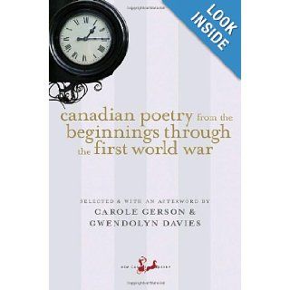 Canadian Poetry from the Beginnings Through the First World War (New Canadian Library) Carole Gerson, Gwendolyn Davies 9780771093647 Books