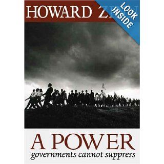 A Power Governments Cannot Suppress Howard Zinn 9780872864559 Books