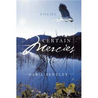 Certain Mercies Poems Daril Bentley 9781432710224 Books
