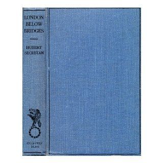 London below bridgesits boys and its future / With an intr. by A. Paterson Hubert Arthur Secretan Books