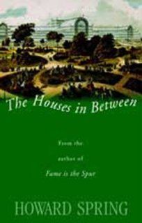 The Houses in Between Howard Spring 9781842323472 Books