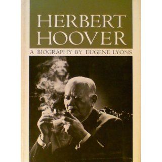 Herbert Hoover A Biography Eugene Lyons Books