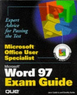 Microsoft Word Exam Guide [With CDROM Containing Study Examples & Slide] (Microsoft Office User Specialist) Jane Calabria, Que Corporation, Dorothy Burke 9780789712905 Books