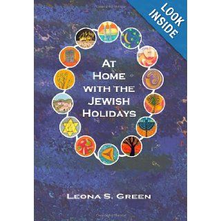 At Home with the Jewish Holidays Ms Leona S Green 9780970092717 Books