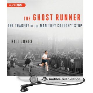 The Ghost Runner The Tragedy of the Man They Couldn't Stop (Audible Audio Edition) Bill Jones, Clive Anderson Books
