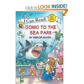 Little Critter Going to the Sea Park (My First I Can Read) (9780060835538) Mercer Mayer Books