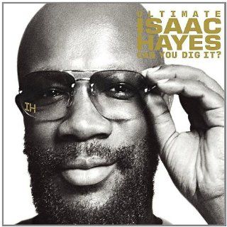 Ultimate Isaac Hayes Can You Dig It Music