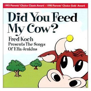 Did You Feed My Cow?  Fred Koch Presents The Songs Of Ella Jenkins Music